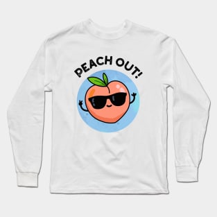 Peach Out Cute Fruit Pun Long Sleeve T-Shirt